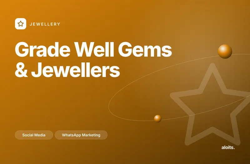 Grade Well Gems & Jewellers: Social Media, WhatsApp Marketing by Aloits